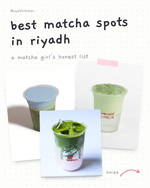 sydz kitchen tiktok post "best matcha spots in riyadh", a matcha girl's honest list: riyadh cafe orders with calories